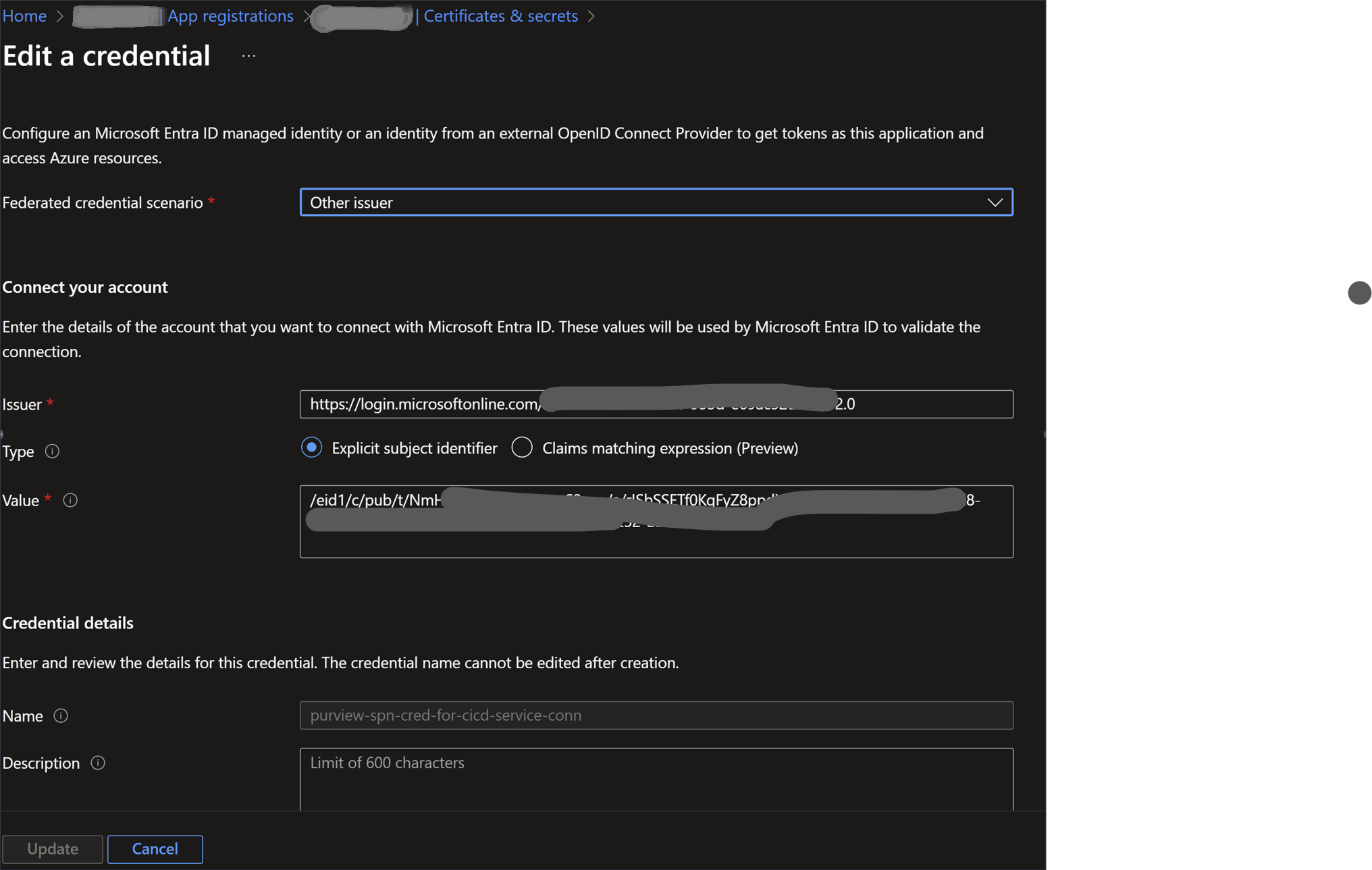 This image shows the "Edit a credential" screen in the Azure portal, specifically under "App registrations" for an application named "purview-spn". Key sections and fields: - **Federated credential scenario:** Dropdown set to "Other issuer". - **Connect your account:** - **Issuer:** Text field with a URL starting with "https://login.microsoftonline.com/" (partially obscured). - **Type:** Radio buttons for "Explicit subject identifier" (selected) and "Claims matching expression (Preview)". - **Value:** Text field with a long string (partially obscured). - **Credential details:** - **Name:** Field with "purview-spn-cred-for-cicd-service-conn". - **Description:** Empty field (limit of 600 characters). - **Buttons:** "Update" and "Cancel" at the bottom. This screen is used to configure a federated credential for an Azure application, allowing it to authenticate using an external identity provider.